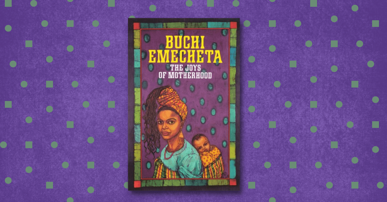 Buchi Emecheta’s ‘The Joys Of Motherhood’