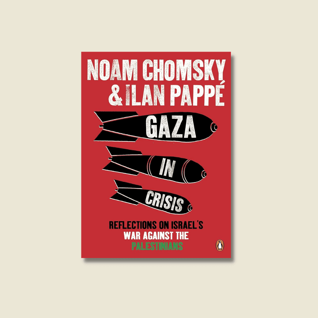 Gaza in Crisis Noam Chomsky and Ilan Pappé 