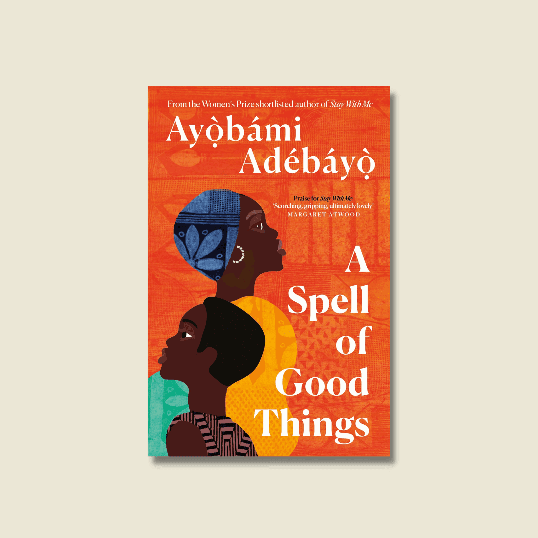 A SPELL OF GOOD THINGS BY AYỌ̀BÁMI ADÉBÁYỌ̀ 
