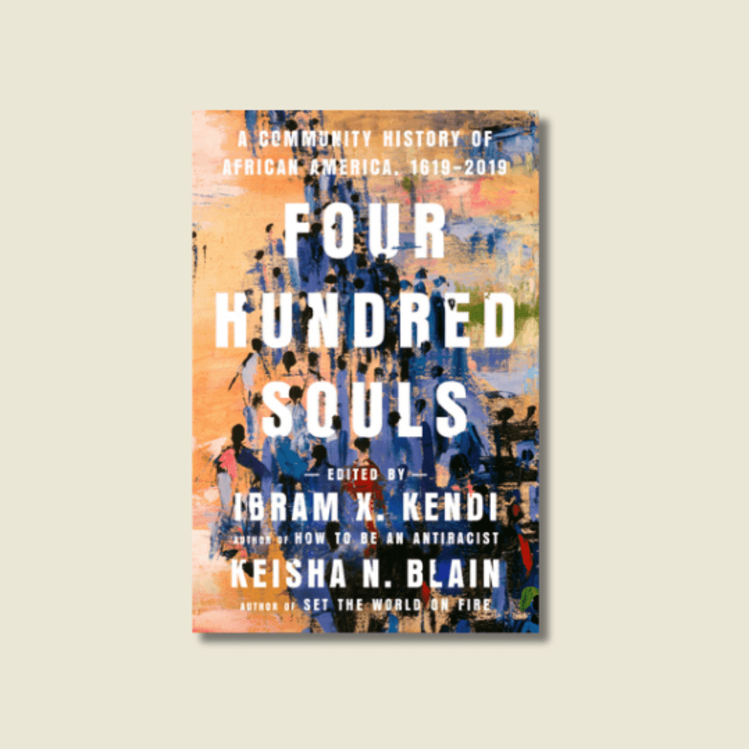FOUR HUNDRED SOULS: A COMMUNITY HISTORY OF AFRICAN AMERICA