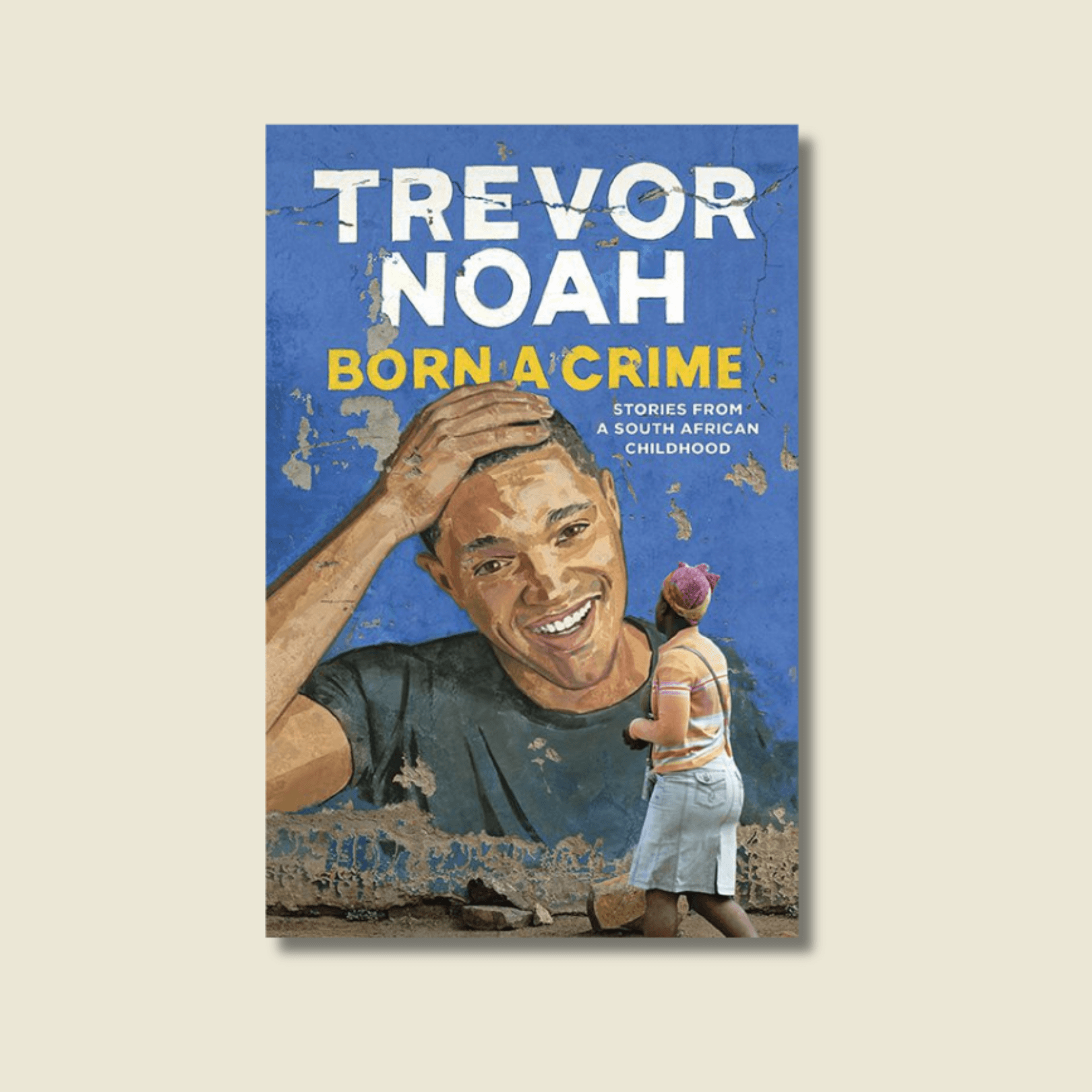 BORN A CRIME BY TREVOR NOAH