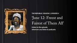 June 12: Freest and Fairest of Them All