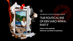 The Political Rise of Ken Saro-Wiwa (Part II)