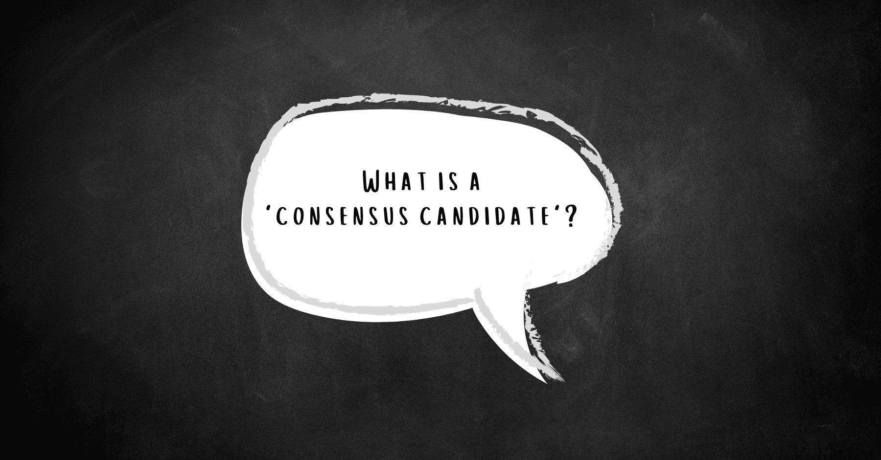 What is a ‘Consensus Candidate’?