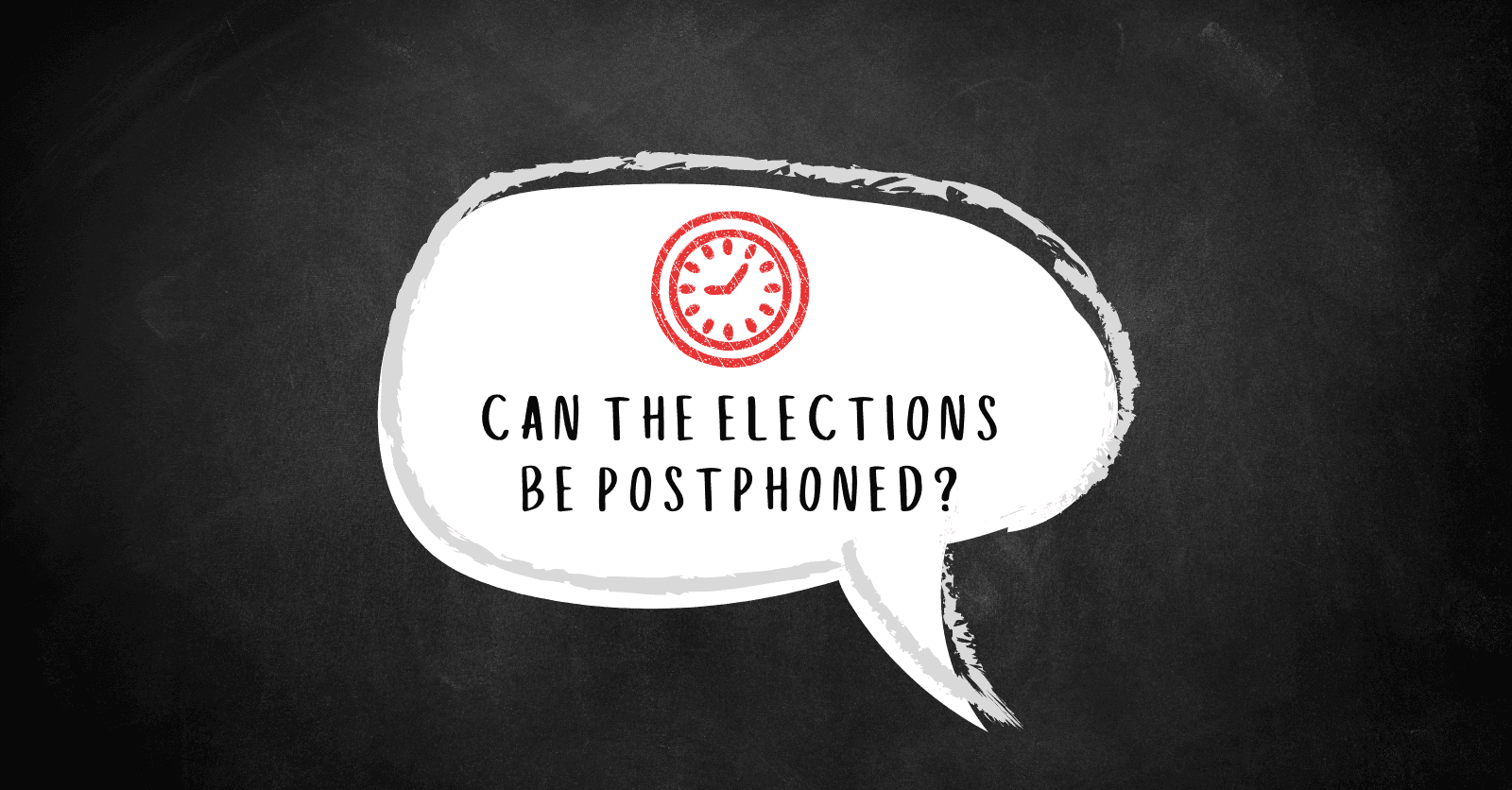 Can the Elections Be Postponed?