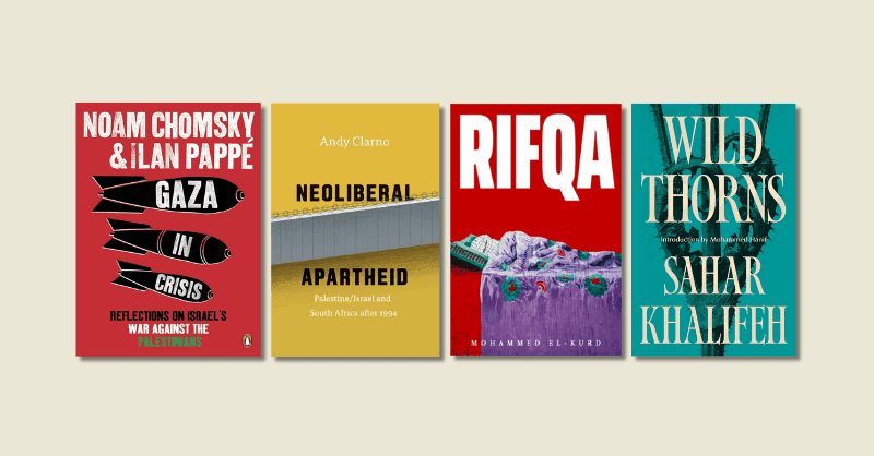 7 Books to Read to Understand Palestine’s Struggle for Freedom