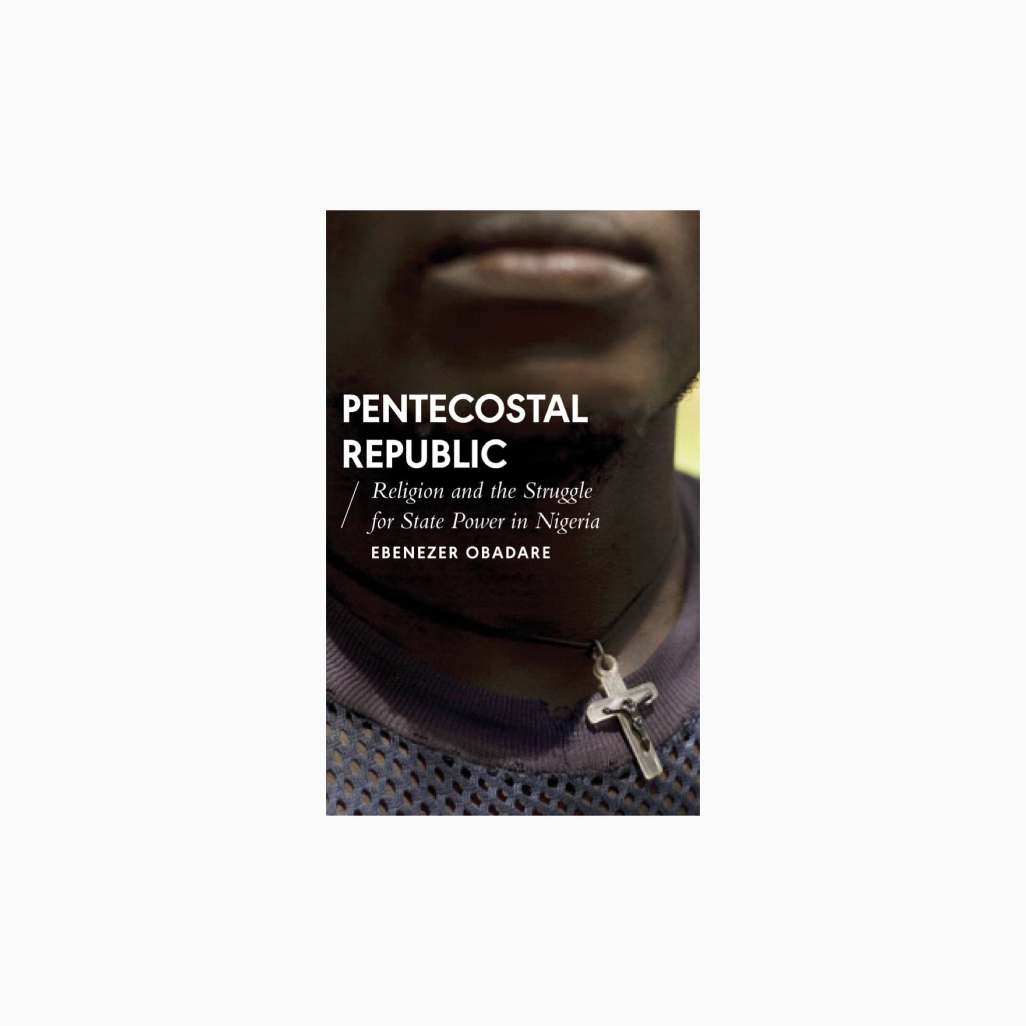 Ebenezer Obadare's Pentecostal Republic