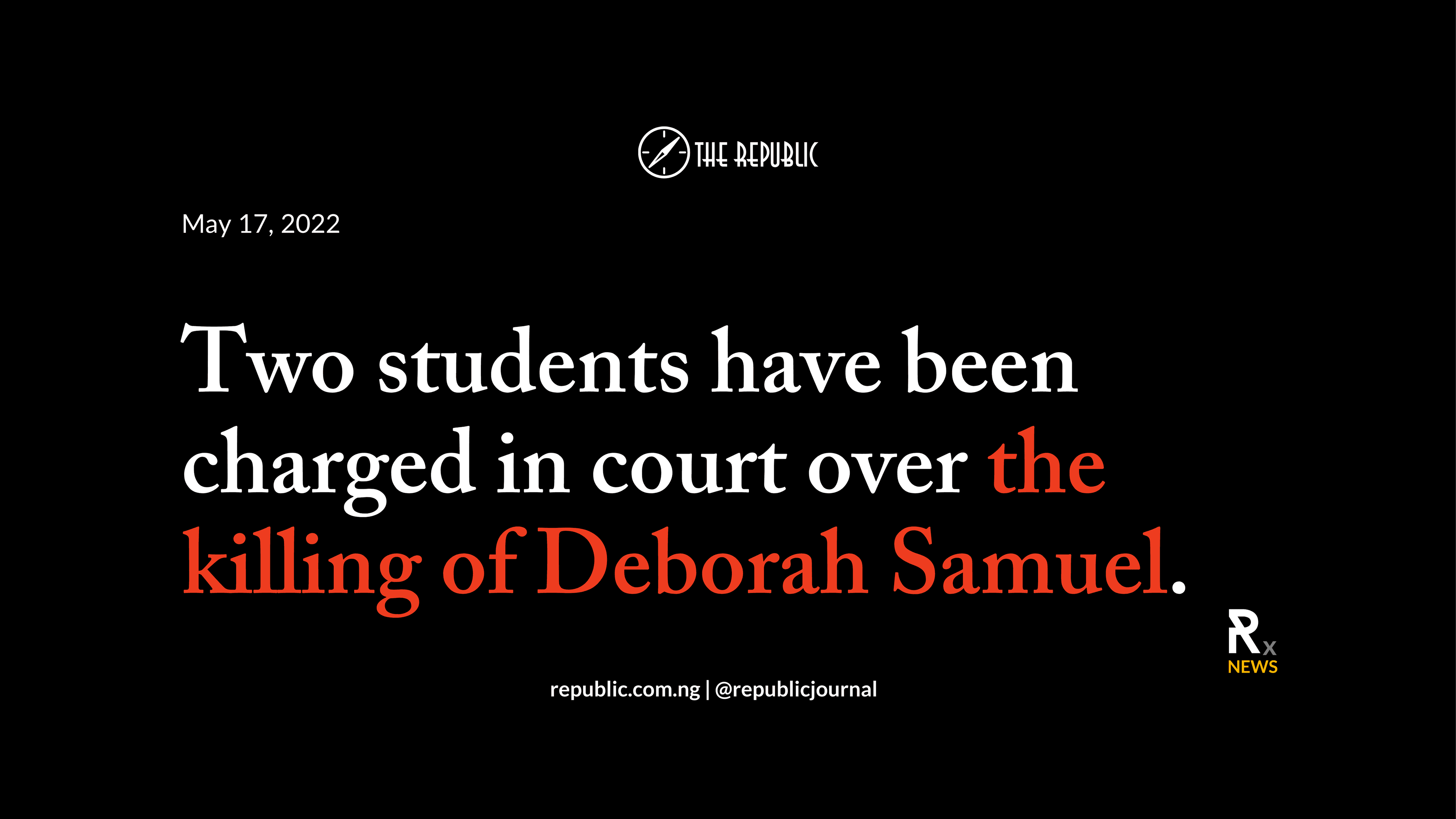 Two Students Have Been Charged in Court Over the Killing of Deborah Samuel